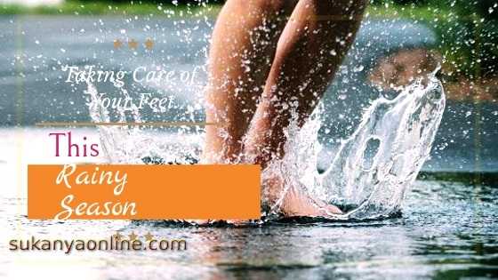 Foot Care: 5 Essential Tips For You To Follow This Rainy Season - Sukanya Writes