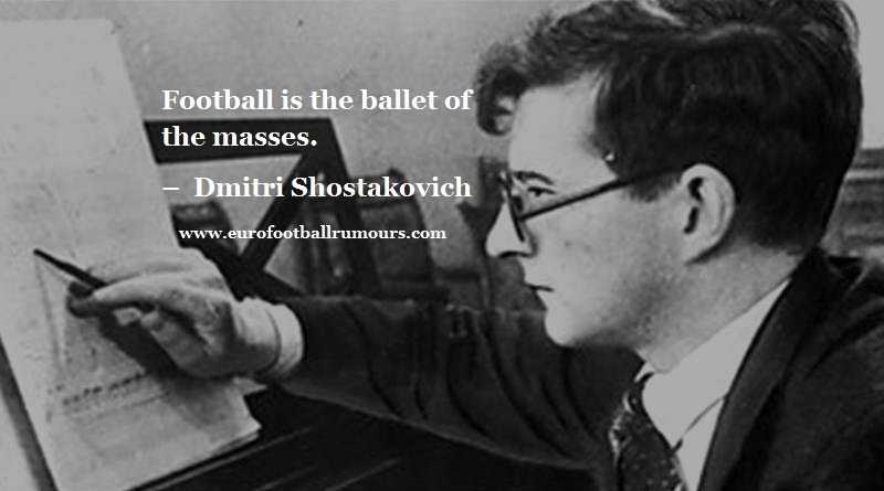 Football Quotes 27 - Dmitri Shostakovich