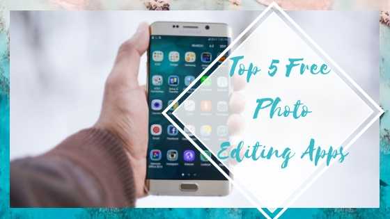 Free Photo Editing Apps For Your Phone - Miss Shefali