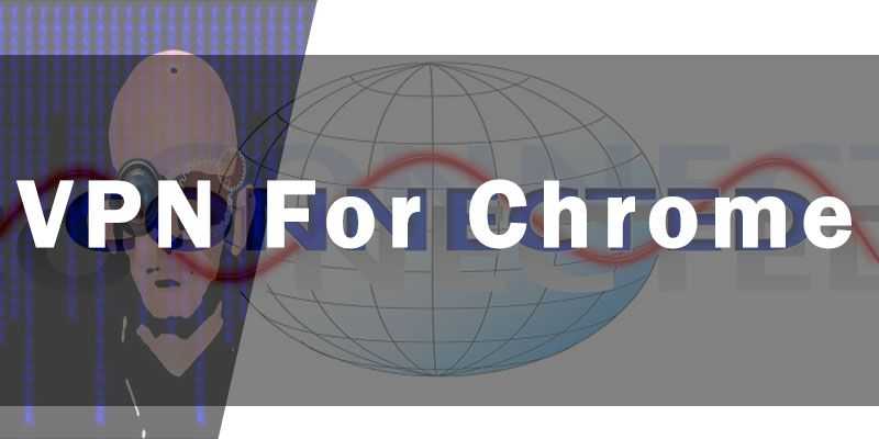 Free VPN For Chrome | Unblock All Websites (2018) - Readvia