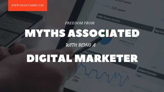 Freedom From Myths Associated With Being A Digital Marketer - Digital Marketer | Content Writer | Mom Blogger
