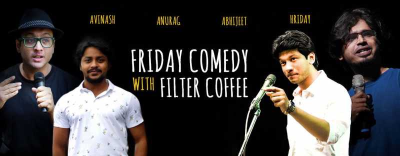 Friday Comedy With Filter Coffee In Hyderabad - Fests.info