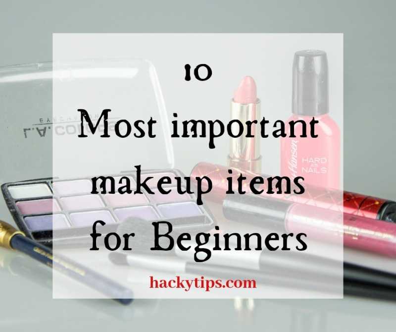 From Eyeliner To Makeup Remover - The 10 Most Important Makeup Items For Beginners