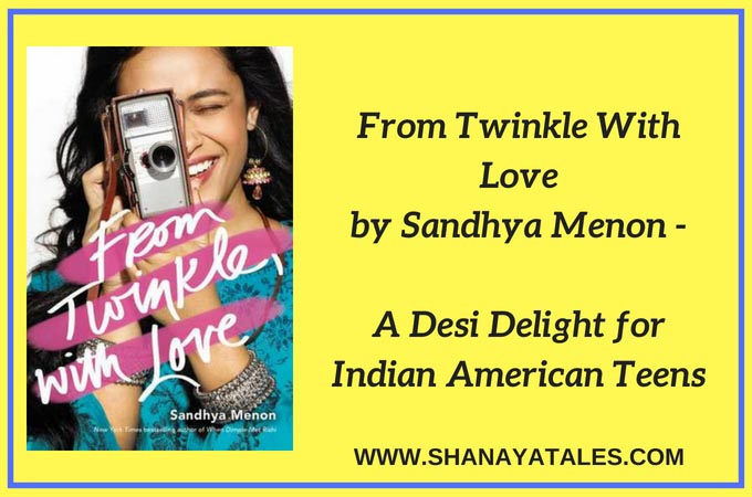 From Twinkle With Love By Sandhya Menon - A Desi Delight For Indian American Teens | SHANAYA TALES
