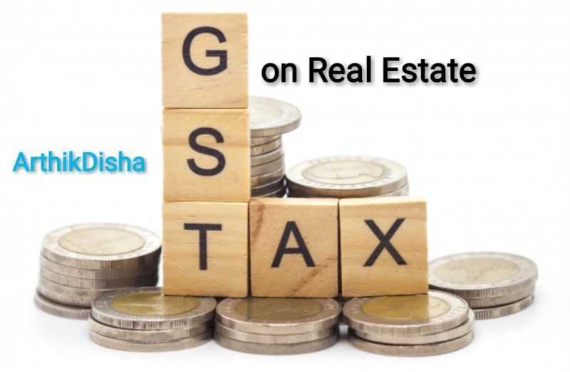 GST On Real Estate Transactions W.e.f 01.04.2019 - ArthikDisha