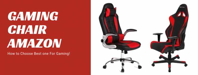 Gaming Chair Amazon - How To Choose Best Gaming Chairs In Amazon