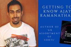 Getting To Know Ajay Ramanathan and An Assortment of Sorts!