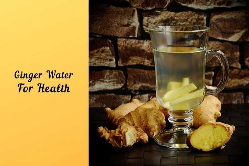 Ginger Water: One Simple Tonic, Several Health Benefits!