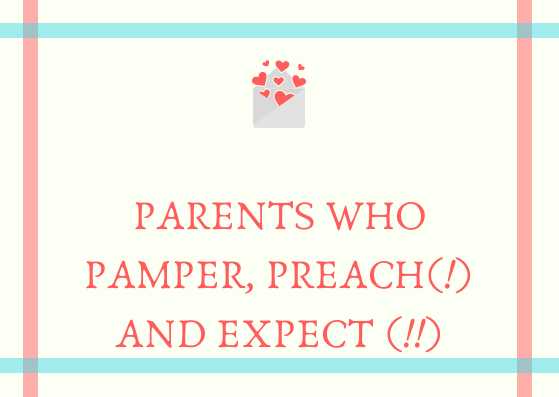 Glimpse Of India- Parents Who Pamper, Preach And Expect