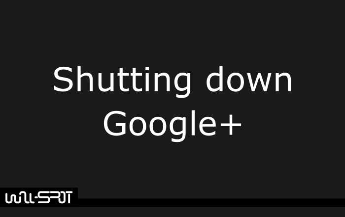 Google+ Is Shutting Down Their Services - Wall-spot
