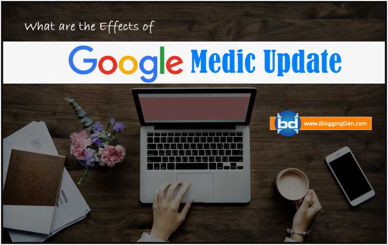 Google Medic Update: What Are The Effects Of This Update On Blogs
