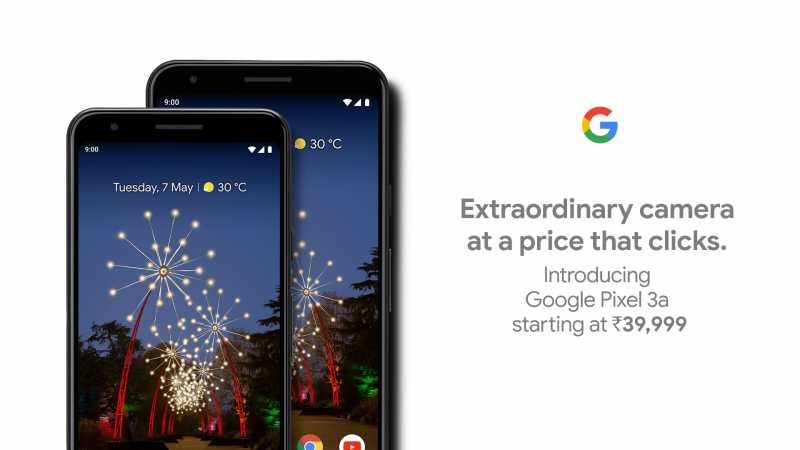 Google Pixel 3a & Pixel 3a XL Launched In India - Starting Price Rs 39,990
