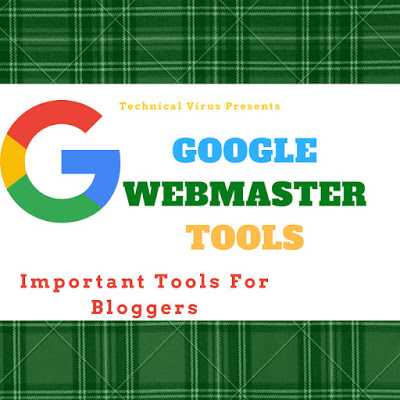 Google Webmaster Tools :~ Important Tools For Bloggers