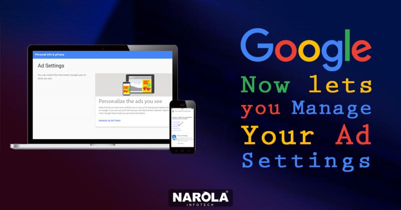 Google Now Lets You Control Your Ad Settings Privacy | Narola Infotech