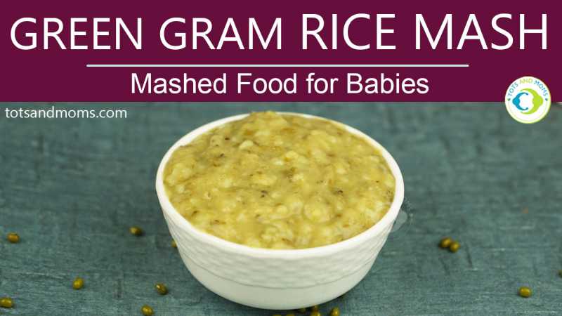 Green Gram Rice Mash For Babies & Toddlers
