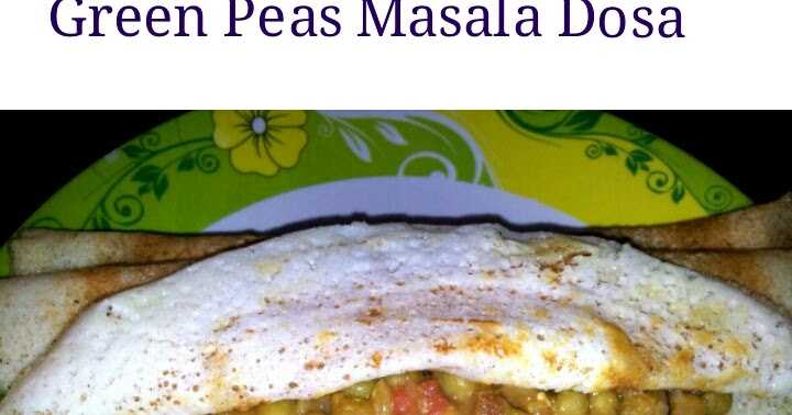 Green Peas Masala Dosa