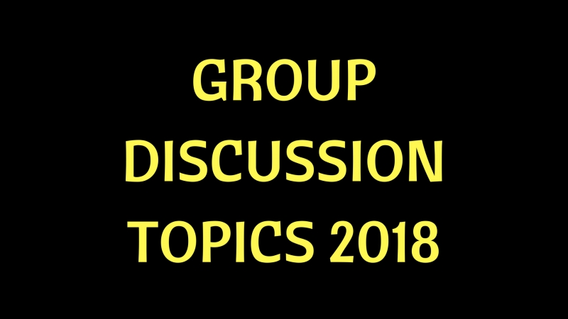 Group Discussion Topics For MBA Entrance. GD Topics For PGDM Entrance 2018