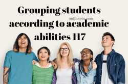 Grouping students according to academic abilities 117 - Online PTE