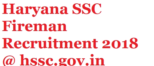 Haryana SSC Fireman Recruitment 2018 @ Hssc.gov.in - HSSC Jobs 2018, Admit Card, Notice - Jobs Waale