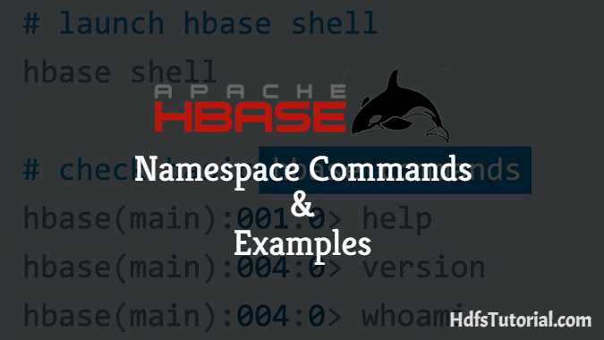 HBase Namespace Commands And Examples - HDFS Tutorial
