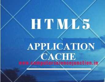 HTML 5 Application Cache And It
