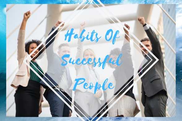 Habits Of Successful People - Lifestyle - Miss Shefali