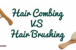 Hair Combing vs Hair Brushing - FundeGuru