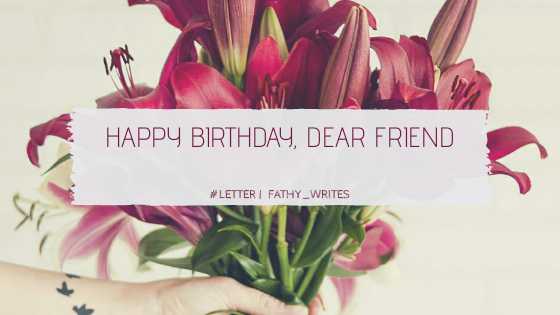 Happy Birthday, Dear Friend!