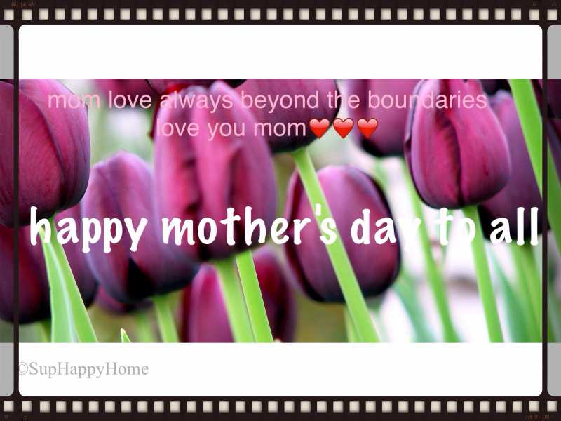 Happy Mother’s Day To All