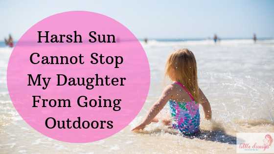 Harsh Sun Cannot Stop My Daughter From Going Outdoors | Little Duniya