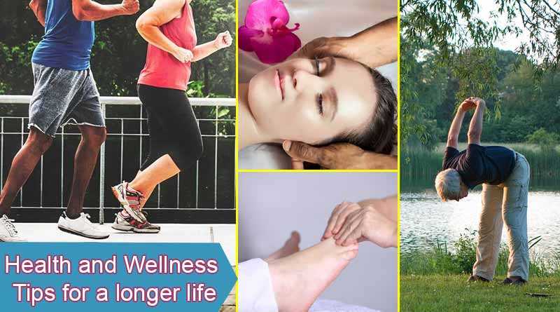 Health And Wellness Tips For A Longer Life