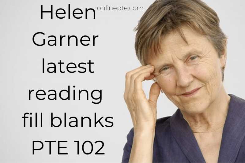 Helen Garner Latest Reading Fill Blanks PTE 102 - Online PTE