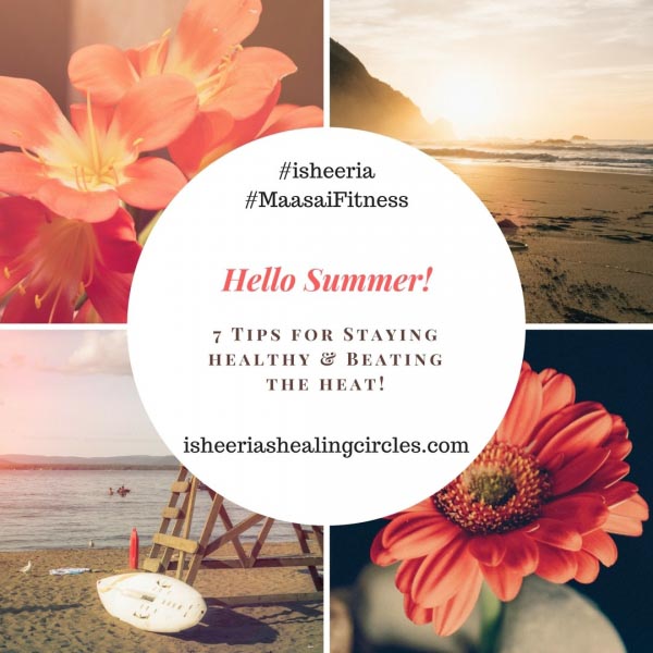 Hello Summer! Tips To Stay Healthy This Summer By #MaasaiFitness - Isheeria