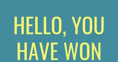 Hello, You Have Won