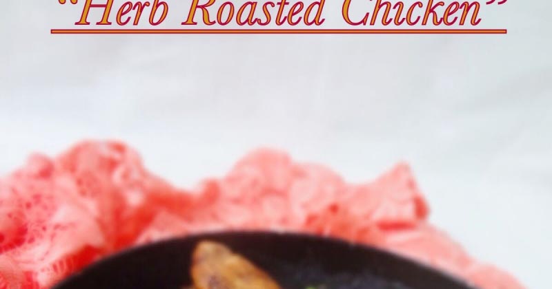 Herb Roasted Chicken 