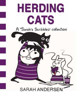 Herding Cats (Sarah’s Scribbles # 3), By Sarah Andersen