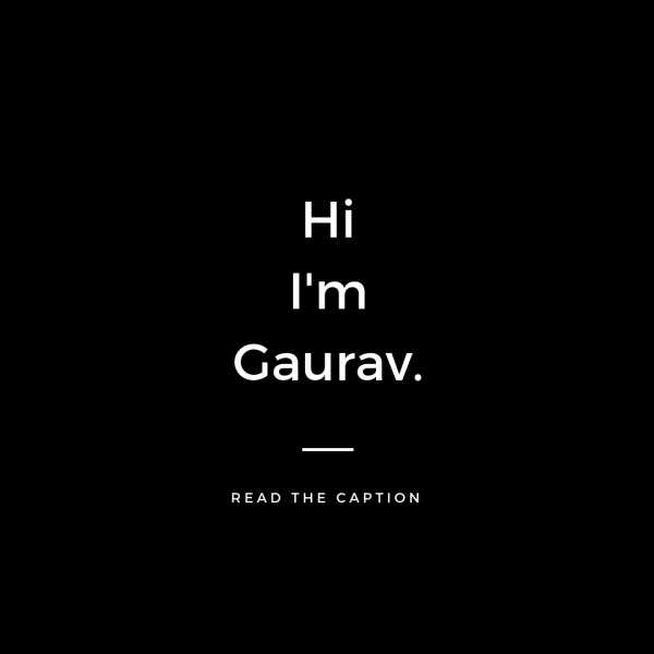 Hi I’m Gaurav