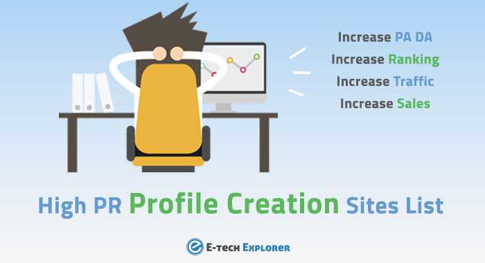 High PR Profile Creation Sites List 2018 - Working Profile Creation Sites