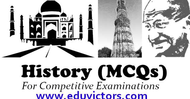 History MCQs For Competitive Examinations (#historyQuiz)(#eduvictors)
