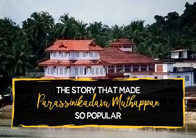 History - The Story That Made Parassinikkadavu Muthappan So Popular - Paradise Holidays, Cochin