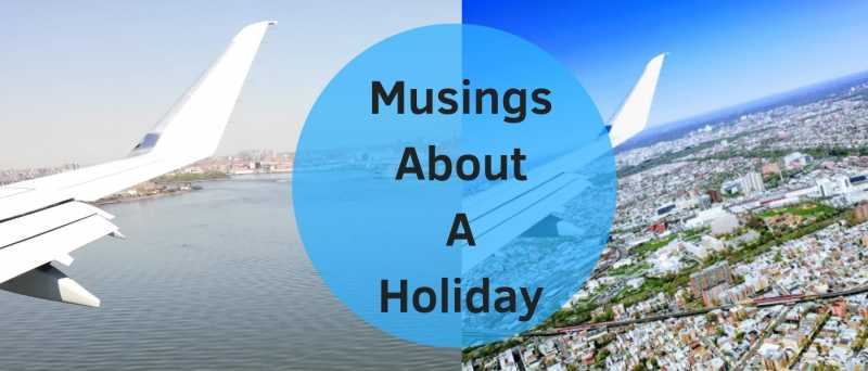 Holidays And Musings