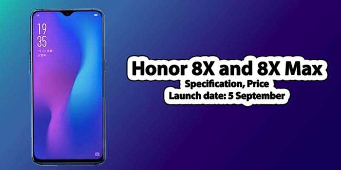 Honor 8X Specification & Price, With Honor 8X Max Coming On 5 Sept.