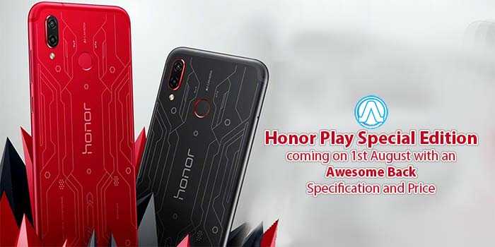 Honor Play Special Edition With An Awesome Laser Engraved Back