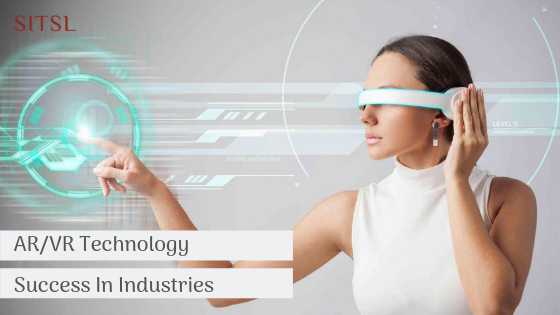 How AR/VR Technology Has Contributed To The Success Of Various Industries