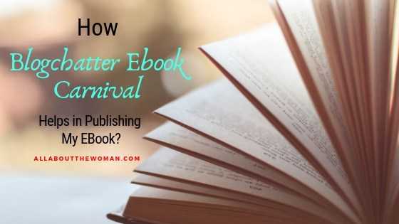 How Blogchatter Ebook Carnival Helps In Publishing My EBook? #BlogchatterEbook #BlogchatterA2Z - All About The Woman