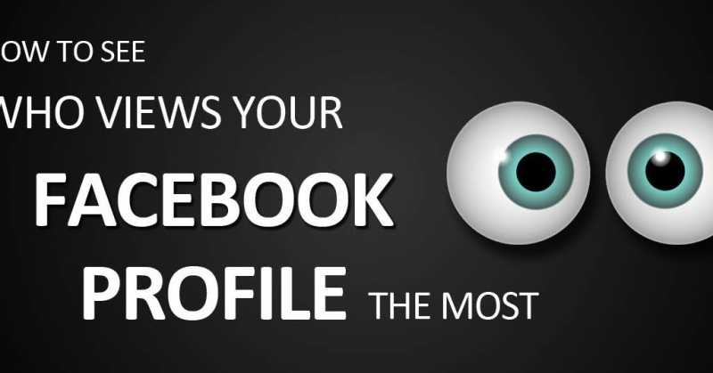 How Can You See Who Views Your Facebook Profile In 2019