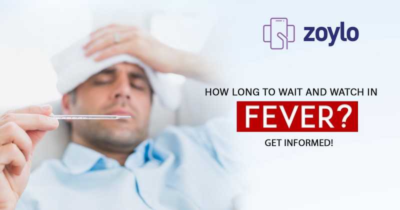 How Long To Wait And Watch In Fever? Get Informed!