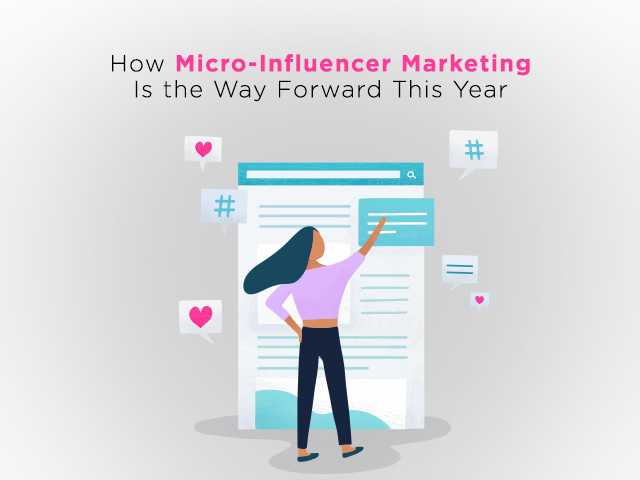 How Micro-Influencer Marketing Is The Way Forward This Year