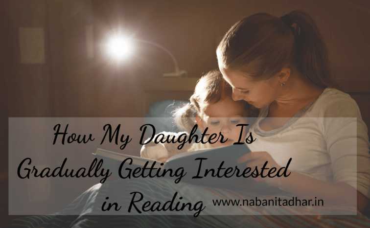 How My Daughter Is Gradually Getting Interested In Reading - Random Thoughts - Naba