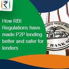 How RBI Regulations Have Made P2P Investments Better And Safer